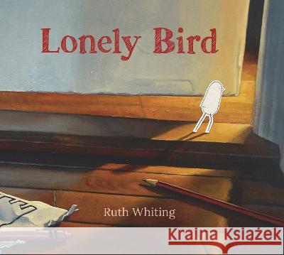 Lonely Bird Ruth Whiting Ruth Whiting 9781536226188 Candlewick Press (MA) - książka