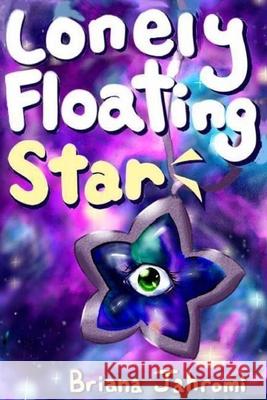 Lonely Floating Star Briana Jahromi 9781544712444 Createspace Independent Publishing Platform - książka