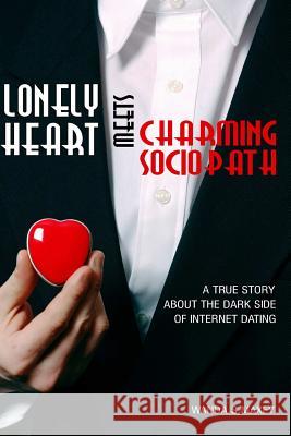 Lonely Heart Meets Charming Sociopath Wanda Maxey 9781312484351 Lulu.com - książka