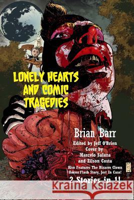 Lonely Hearts and Comic Tragedies Brian Barr Marcelo Salaza Zilson Costa 9781546556510 Createspace Independent Publishing Platform - książka