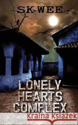 Lonely Hearts Complex: A Tombora Springs Novella S K Wee 9781710924770 Independently Published - książka