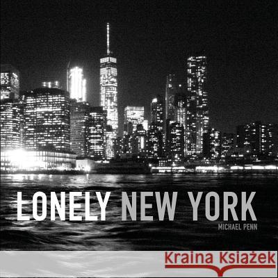 Lonely New York Michael Penn Natasha Hulme 9781974587643 Createspace Independent Publishing Platform - książka