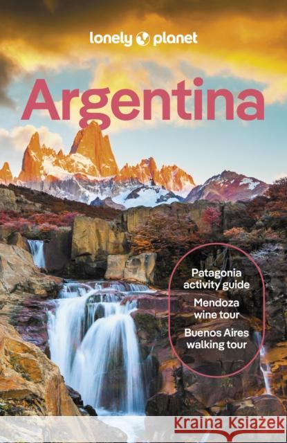 Lonely Planet Argentina Lonely Planet 9781838696689 Lonely Planet Global Limited - książka