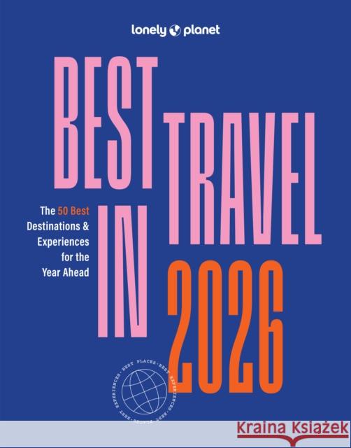Lonely Planet Best in Travel 2026 Lonely Planet 9781837587667  - książka