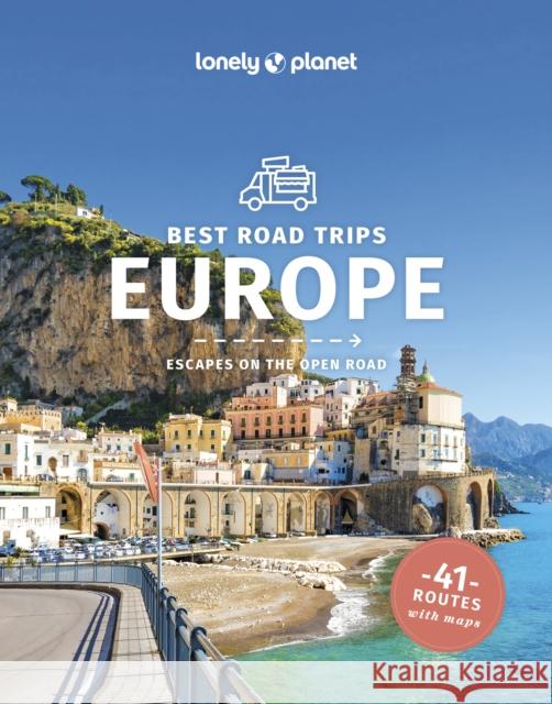 Lonely Planet Best Road Trips Europe Peter Dragicevich 9781838697396 Lonely Planet Global Limited - książka