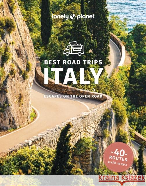 Lonely Planet Best Road Trips Italy Lonely Planet 9781788684637 Lonely Planet Global Limited - książka