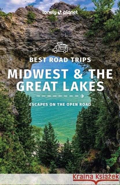 Lonely Planet Best Road Trips Midwest & the Great Lakes Lonely Planet 9781838695668 Lonely Planet Global Limited - książka