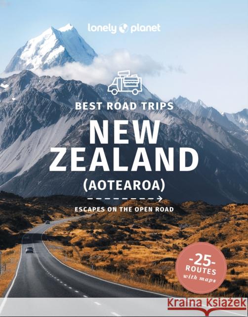 Lonely Planet Best Road Trips New Zealand: Detailed Itineraries | Travel Like a Local | Insider Tips | Covers Marlborough, Bay of Islands, Milford Sound, Waiheke Island and more Tasmin Waby 9781838691288 Lonely Planet Global Limited - książka