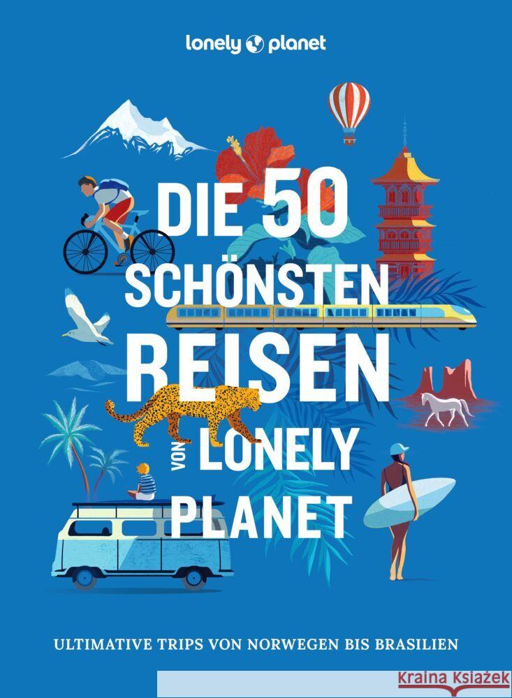 LONELY PLANET Bildband Die 50 schönsten Reisen von Lonely Planet  9783575011688 Lonely Planet Deutschland - książka