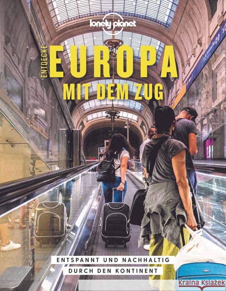 Lonely Planet Bildband Entdecke Europa mit dem Zug  9783829731980 Lonely Planet Deutschland - książka