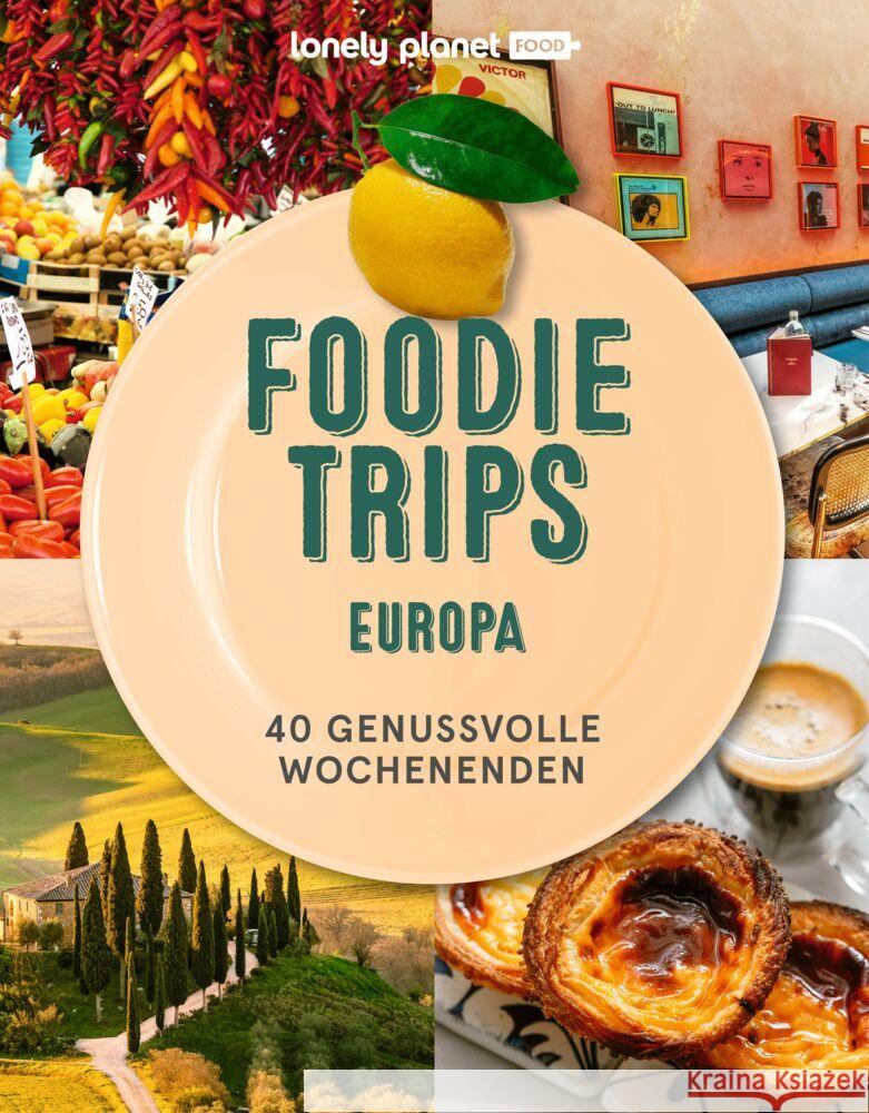 LONELY PLANET Bildband Foodie Trips Europa  9783575011671 Lonely Planet Deutschland - książka