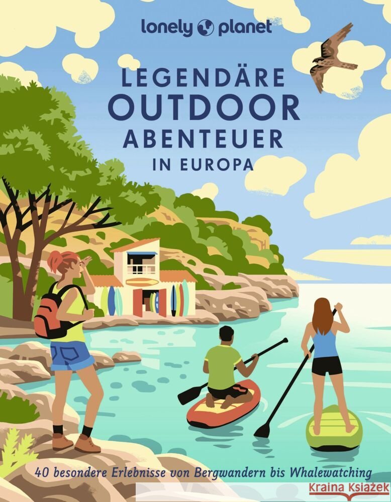 LONELY PLANET Bildband Legendäre Outdoorabenteuer in Europa  9783575011138 Lonely Planet Deutschland - książka