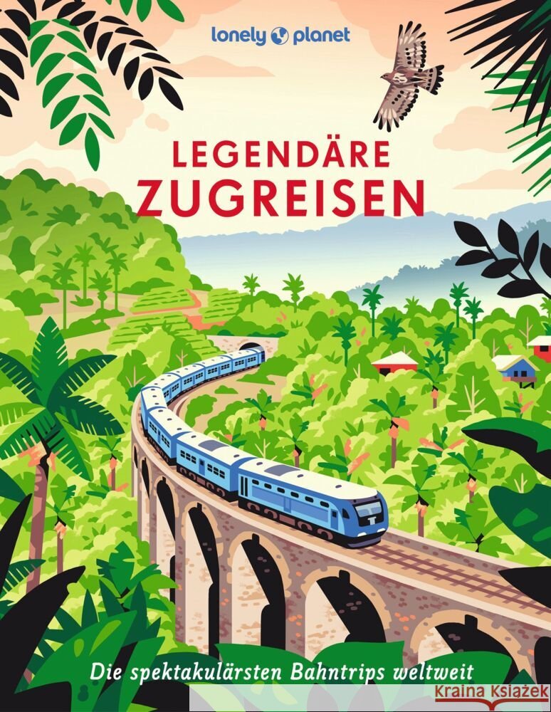LONELY PLANET Bildband Legendäre Zugreisen  9783575012746 Lonely Planet Deutschland ein Imprint von MAI - książka