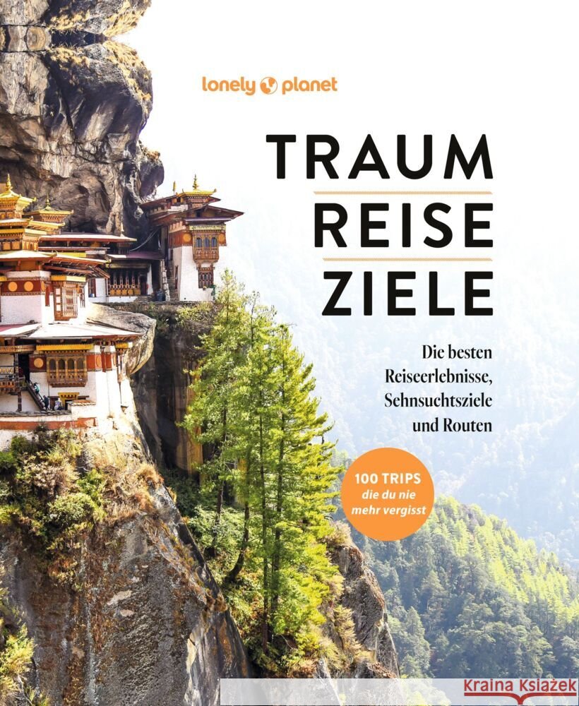 LONELY PLANET Bildband TRAUMREISEZIELE  9783575012470 Lonely Planet Deutschland ein Imprint von MAI - książka