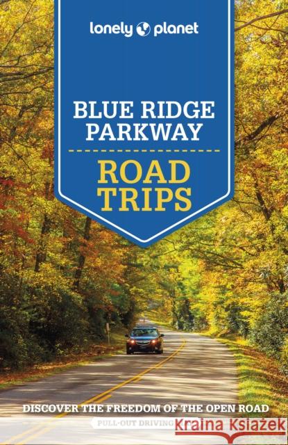 Lonely Planet Blue Ridge Parkway Road Trips Ward, Greg 9781788684569 Lonely Planet - książka
