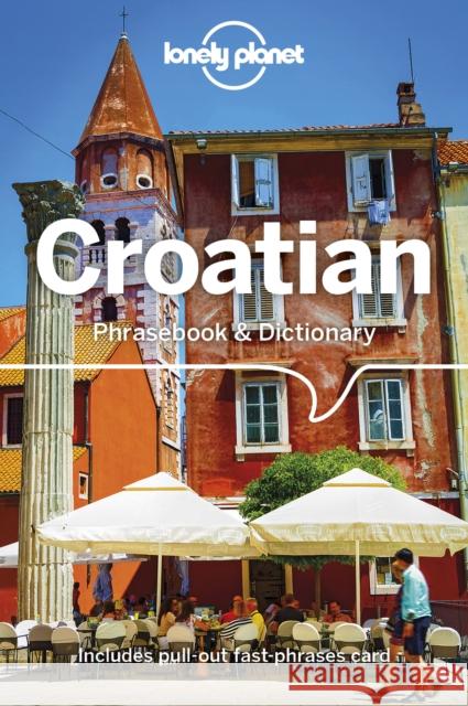 Lonely Planet Croatian Phrasebook & Dictionary Gordana & Ivan Ivetac 9781786575548 Lonely Planet - książka