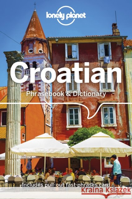 Lonely Planet Croatian Phrasebook & Dictionary Gordana & Ivan Ivetac 9781786575548 Lonely Planet Global Limited - książka
