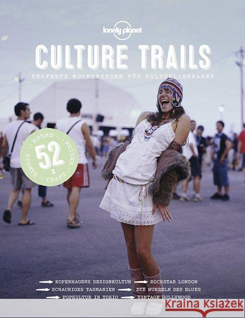 Lonely Planet Culture Trails : Perfekte Wochenenden für Kulturliebhaber  9783829726795 Lonely Planet Deutschland - książka