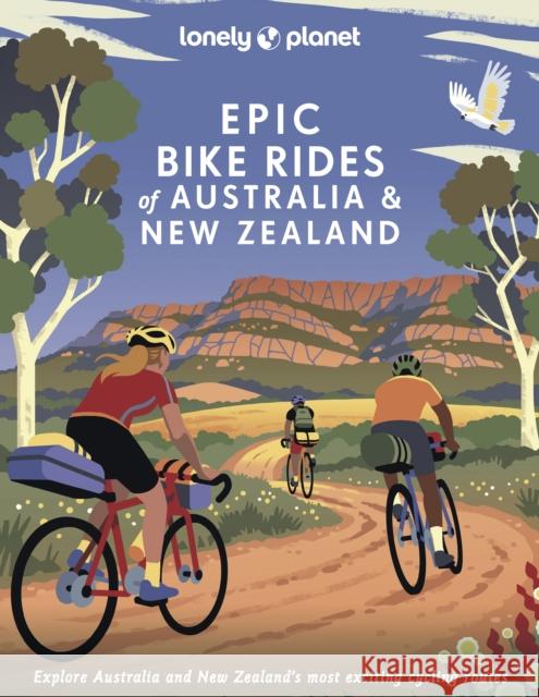 Lonely Planet Epic Bike Rides of Australia and New Zealand Lonely Planet 9781838696047 Lonely Planet Global Limited - książka