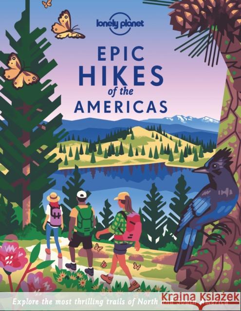 Lonely Planet Epic Hikes of the Americas Lonely Planet 9781838695057 Lonely Planet Global Limited - książka