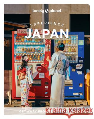 Lonely Planet Experience Japan Lonely Planet 9781838697587 Lonely Planet - książka