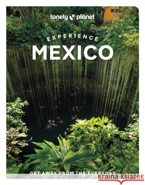 Lonely Planet Experience Mexico Regis St Louis 9781837586677 Lonely Planet - książka
