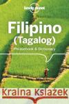 Lonely Planet Filipino (Tagalog) Phrasebook & Dictionary Aurora Quinn 9781786570857 Lonely Planet Global Limited