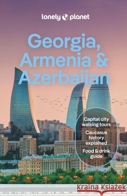 Lonely Planet Georgia, Armenia & Azerbaijan: Detailed Itineraries | Travel Like a Local | Insider Tips Jan Kowalski 9781838697839 Lonely Planet Global Limited - książka