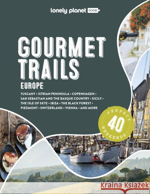 Lonely Planet Gourmet Trails of Europe Food 9781838699918 Lonely Planet Global Limited - książka