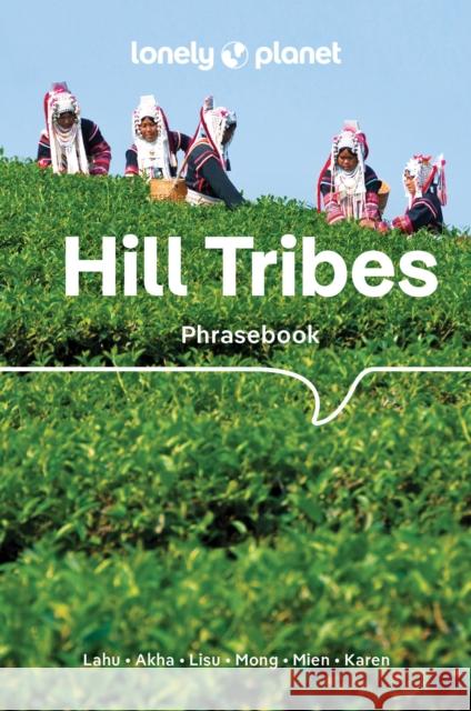Lonely Planet Hill Tribes Phrasebook Paul W Lewis 9781788688321 Lonely Planet - książka