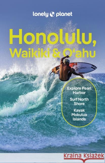 Lonely Planet Honolulu Waikiki & Oahu Lonely Planet 9781838691608 Lonely Planet Global Limited - książka