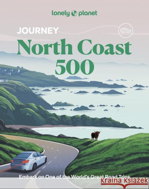 Lonely Planet Journey North Coast 500 MacEacheran, Mike 9781837586646 Lonely Planet - książka