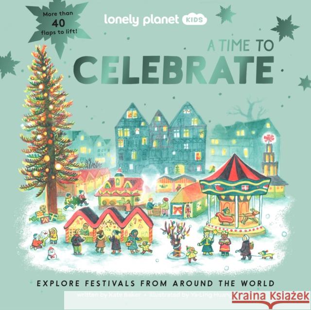 Lonely Planet Kids A Time to Celebrate Lonely Planet Kids 9781838695316 Lonely Planet Global Limited - książka