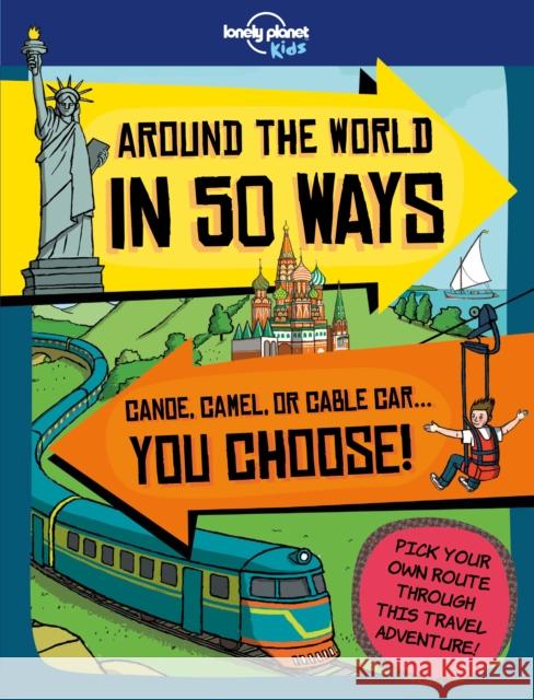 Lonely Planet Kids Around the World in 50 Ways Dan Smith 9781786577559 Lonely Planet Global Limited - książka