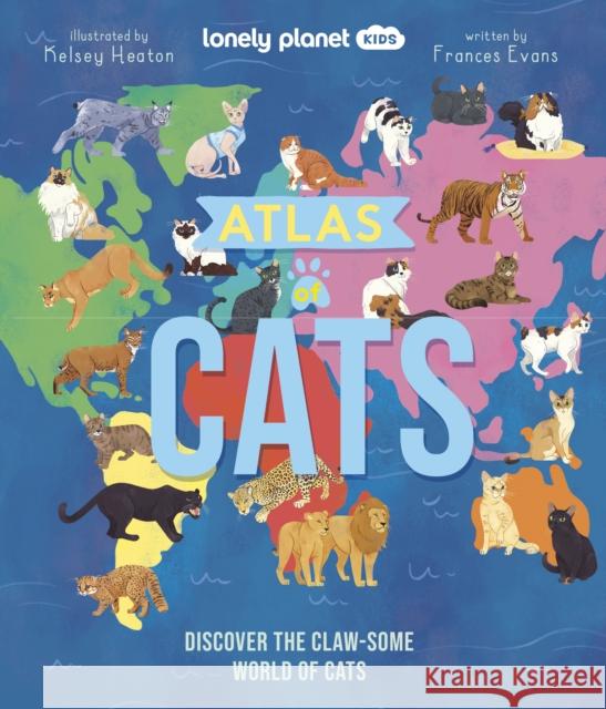 Lonely Planet Kids Atlas of Cats Frances Evans 9781837582600 Lonely Planet Global Limited - książka