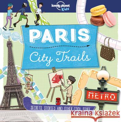 Lonely Planet Kids City Trails - Paris 1 Greathead, Helen 9781760342241 Lonely Planet - książka