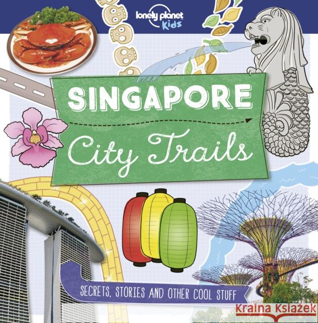 Lonely Planet Kids City Trails - Singapore Helen Greathead 9781787014824 Lonely Planet Global Limited - książka