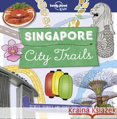 Lonely Planet Kids City Trails - Singapore 1 Greathead, Helen 9781787014831 Lonely Planet Kids - książka