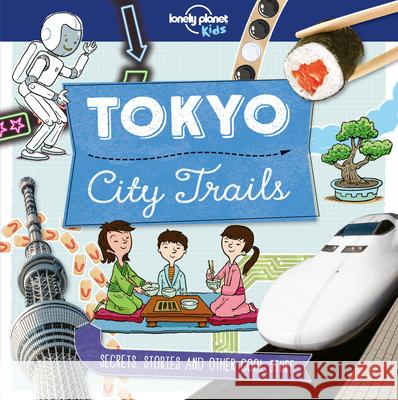 Lonely Planet Kids City Trails - Tokyo 1 Claybourne, Anna 9781786577269 Lonely Planet - książka