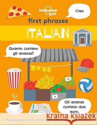Lonely Planet Kids First Phrases - Italian 1 Kids, Lonely Planet 9781838694197 Lonely Planet - książka