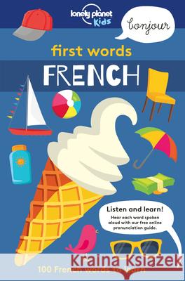 Lonely Planet Kids First Words - French 1 Kids, Lonely Planet 9781786575289 Lonely Planet - książka