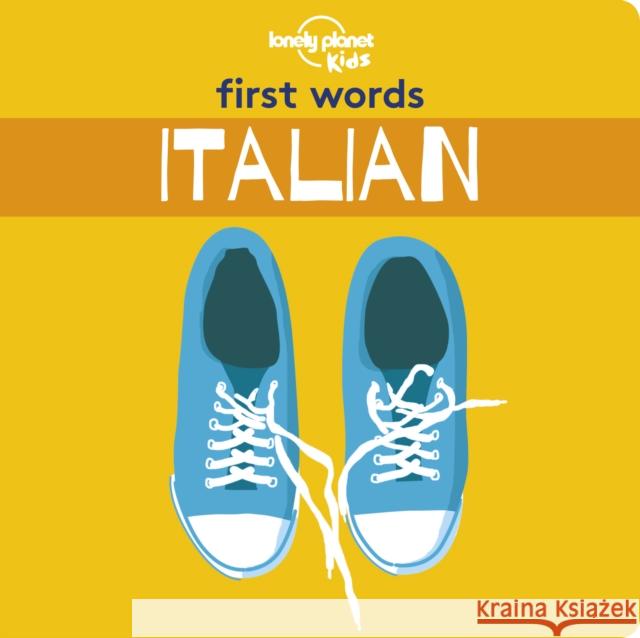 Lonely Planet Kids First Words - Italian  9781788684804 Lonely Planet Kids - książka