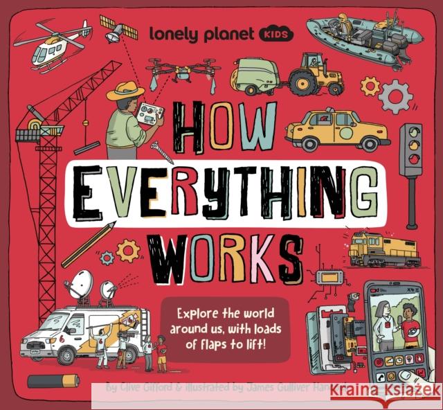 Lonely Planet Kids How Everything Works Gifford, Clive 9781838695231 Lonely Planet Global Limited - książka