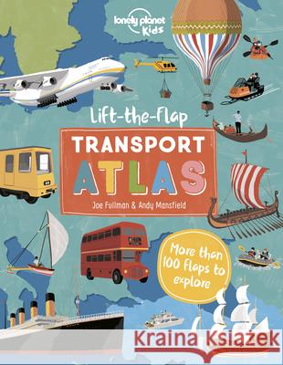 Lonely Planet Kids Lift the Flap Transport Atlas 1 Webb, Christina 9781838695002 Lonely Planet - książka