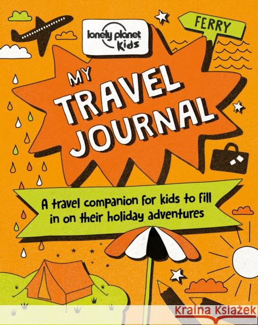 Lonely Planet Kids My Travel Journal Nicola Baxter 9781760341008 Lonely Planet - książka