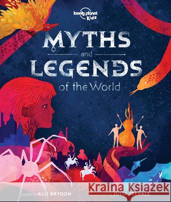 Lonely Planet Kids Myths and Legends of the World 1 Brydon, Alli 9781788683081 Lonely Planet Kids - książka