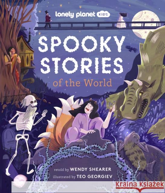 Lonely Planet Kids Spooky Stories of the World Wendy Shearer 9781837580040 Lonely Planet Global Limited - książka