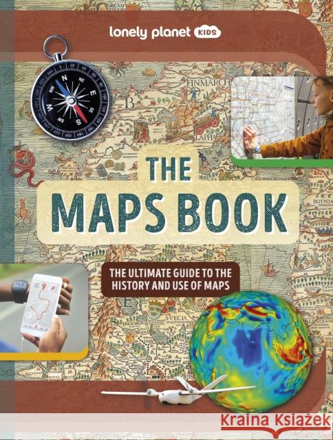 Lonely Planet Kids The Maps Book Lonely Planet Kids, Joanne Bourne 9781837580088 Lonely Planet Global Limited - książka