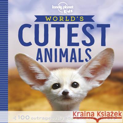 Lonely Planet Kids World's Cutest Animals 1 Poon, Anna 9781788681254 Lonely Planet Kids - książka