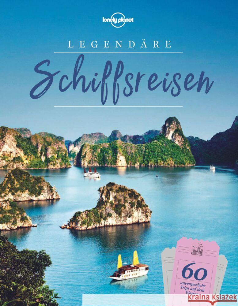 Lonely Planet Legendäre Schiffsreisen  9783829736688 Lonely Planet Deutschland - książka